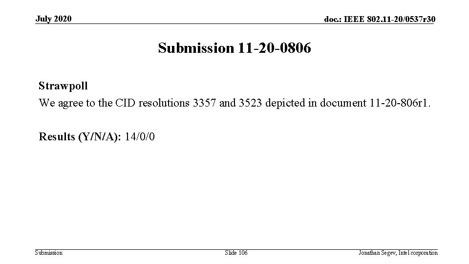 July 2020 doc. : IEEE 802. 11 -20/0537 r 30 Submission 11 -20 -0806