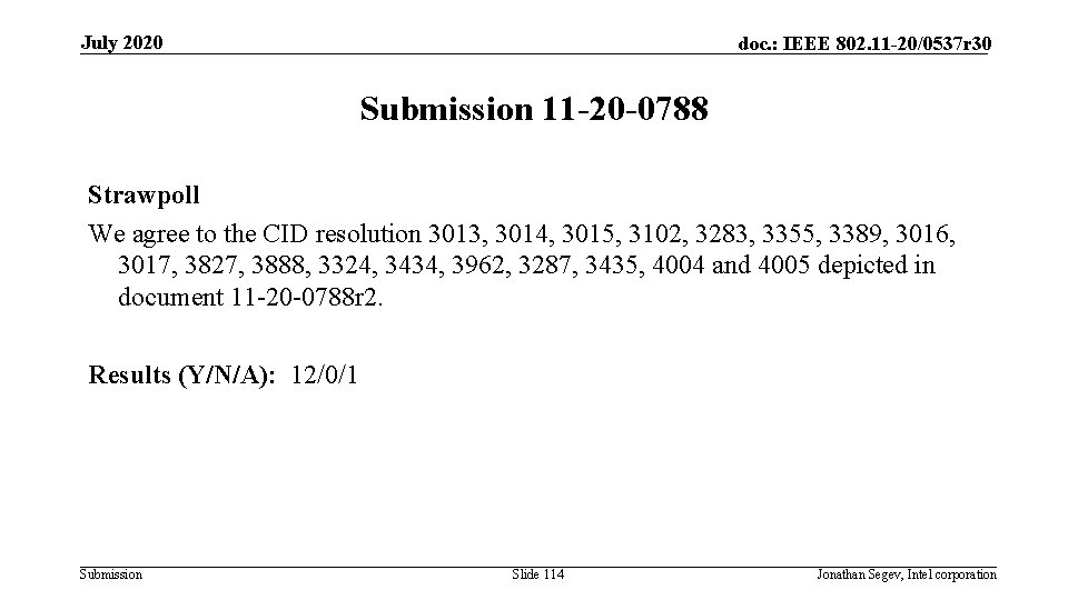 July 2020 doc. : IEEE 802. 11 -20/0537 r 30 Submission 11 -20 -0788