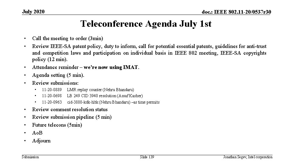 July 2020 doc. : IEEE 802. 11 -20/0537 r 30 Teleconference Agenda July 1