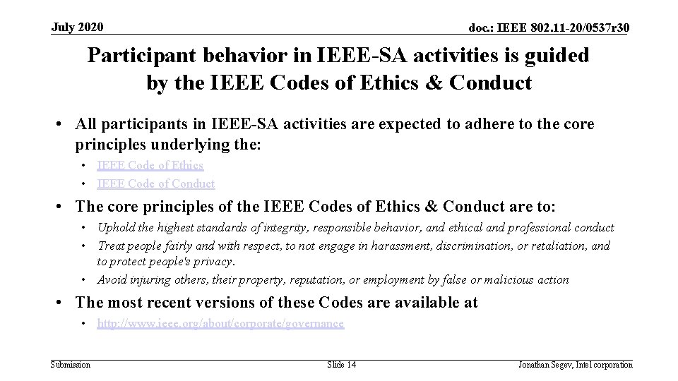 July 2020 doc. : IEEE 802. 11 -20/0537 r 30 Participant behavior in IEEE-SA