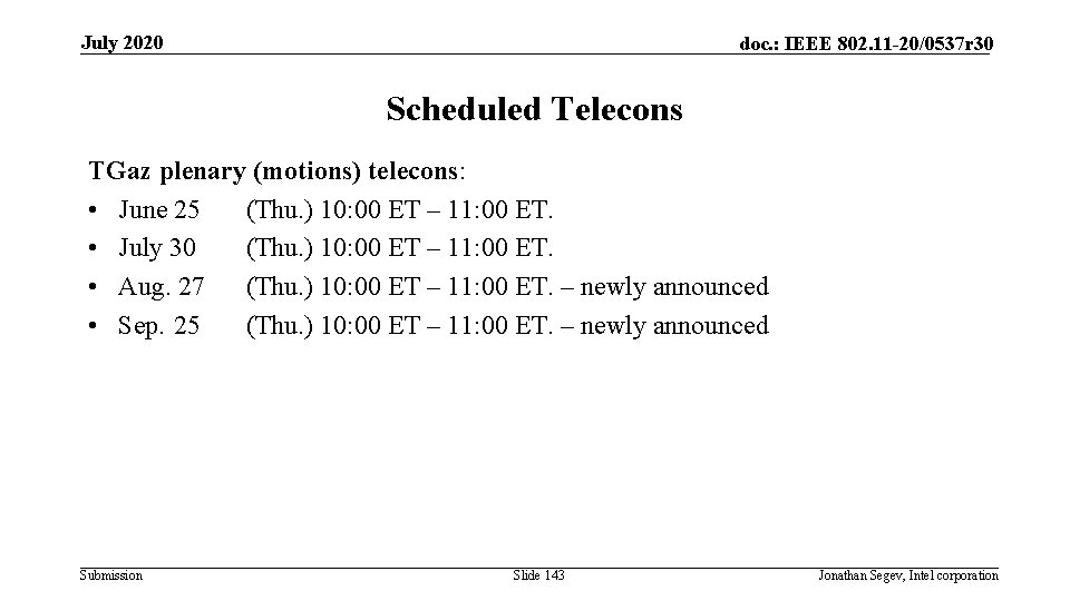 July 2020 doc. : IEEE 802. 11 -20/0537 r 30 Scheduled Telecons TGaz plenary