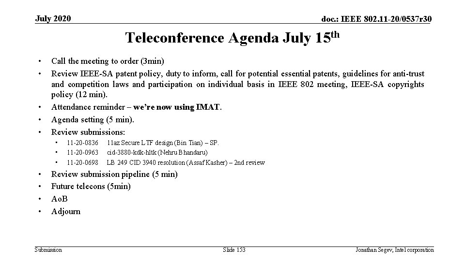 July 2020 doc. : IEEE 802. 11 -20/0537 r 30 Teleconference Agenda July 15