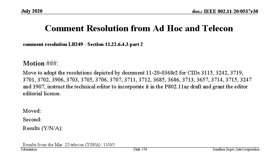 July 2020 doc. : IEEE 802. 11 -20/0537 r 30 Comment Resolution from Ad