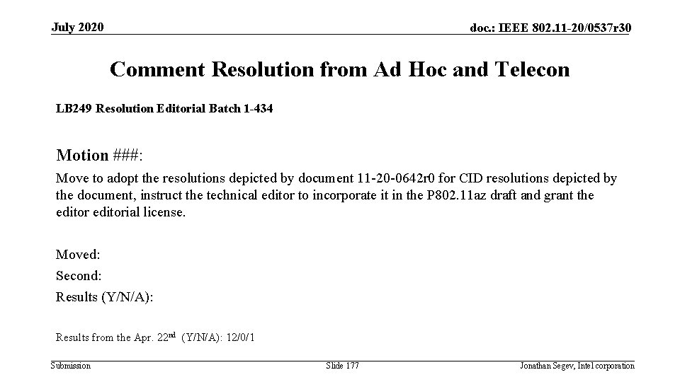 July 2020 doc. : IEEE 802. 11 -20/0537 r 30 Comment Resolution from Ad