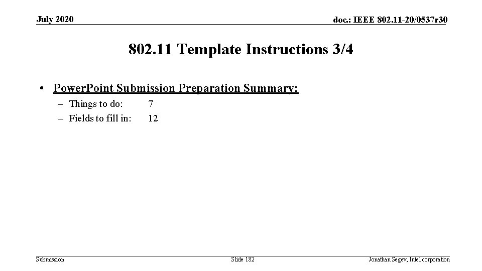 July 2020 doc. : IEEE 802. 11 -20/0537 r 30 802. 11 Template Instructions