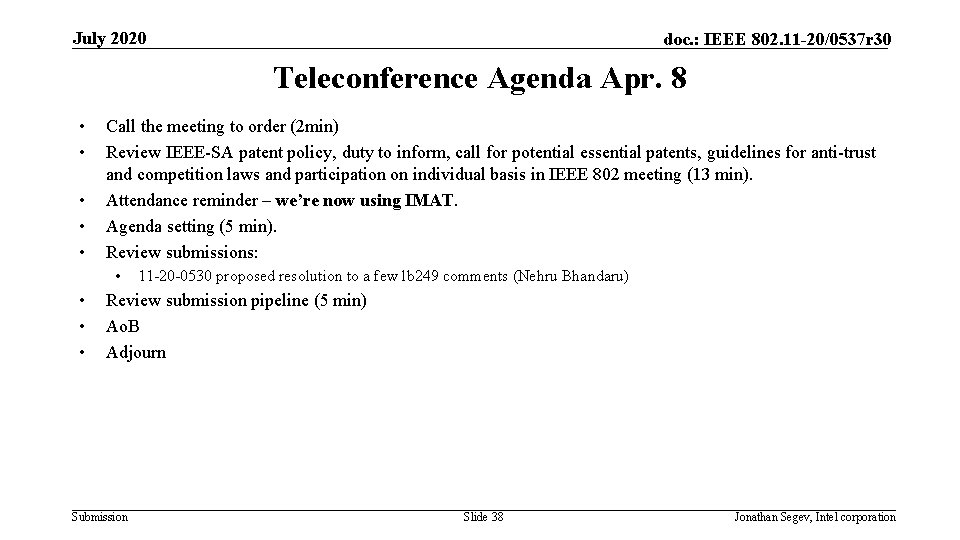 July 2020 doc. : IEEE 802. 11 -20/0537 r 30 Teleconference Agenda Apr. 8