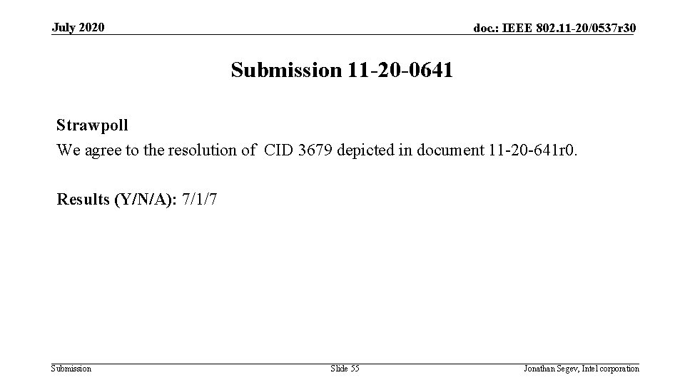July 2020 doc. : IEEE 802. 11 -20/0537 r 30 Submission 11 -20 -0641
