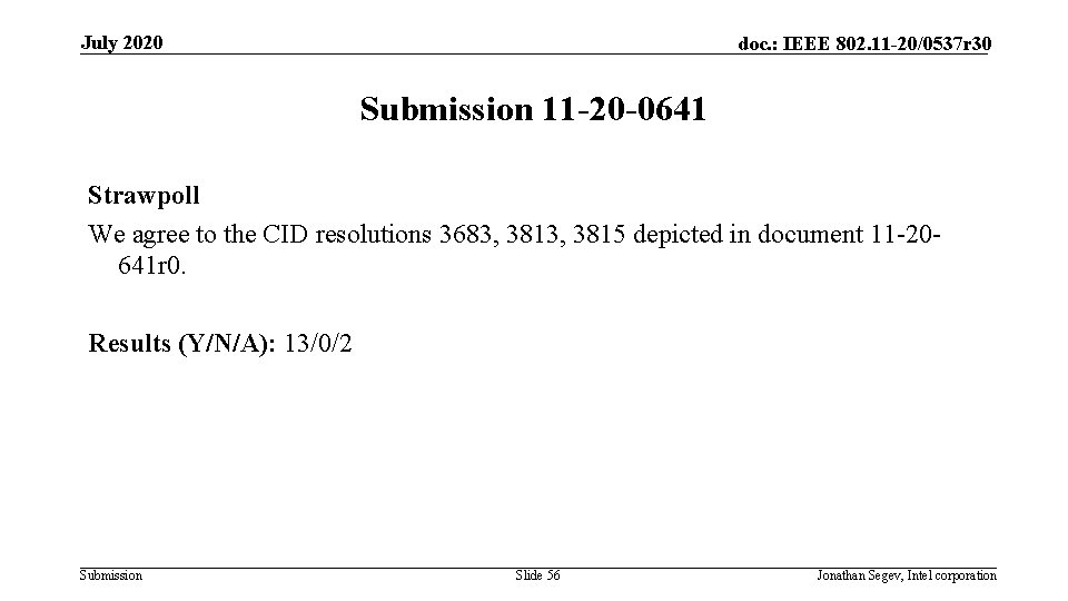 July 2020 doc. : IEEE 802. 11 -20/0537 r 30 Submission 11 -20 -0641