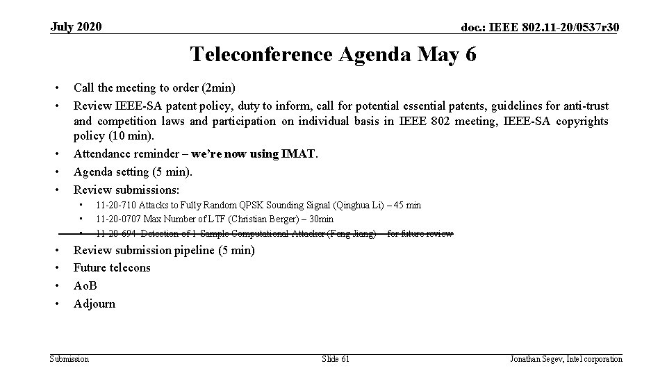 July 2020 doc. : IEEE 802. 11 -20/0537 r 30 Teleconference Agenda May 6