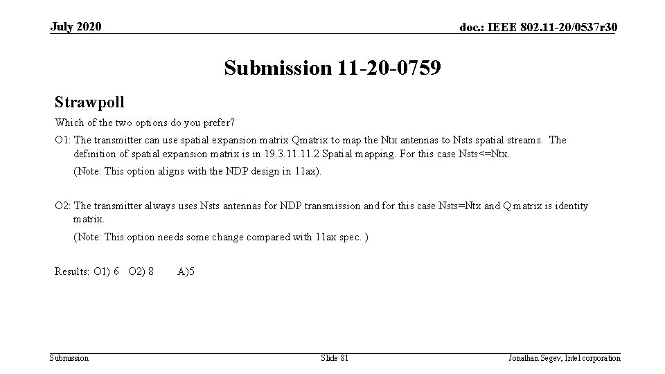 July 2020 doc. : IEEE 802. 11 -20/0537 r 30 Submission 11 -20 -0759