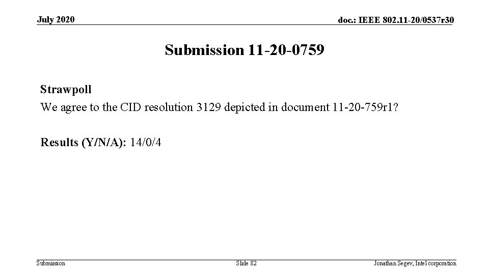 July 2020 doc. : IEEE 802. 11 -20/0537 r 30 Submission 11 -20 -0759