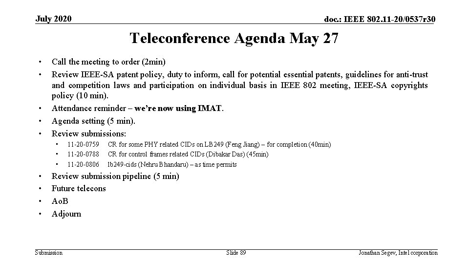 July 2020 doc. : IEEE 802. 11 -20/0537 r 30 Teleconference Agenda May 27