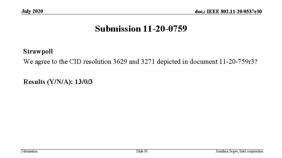 July 2020 doc. : IEEE 802. 11 -20/0537 r 30 Submission 11 -20 -0759