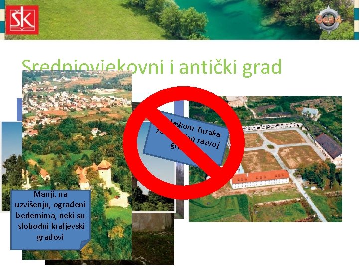 Srednjovjekovni i antički grad Dolas k zaust om Turaka avljen grado razvoj va Manji,