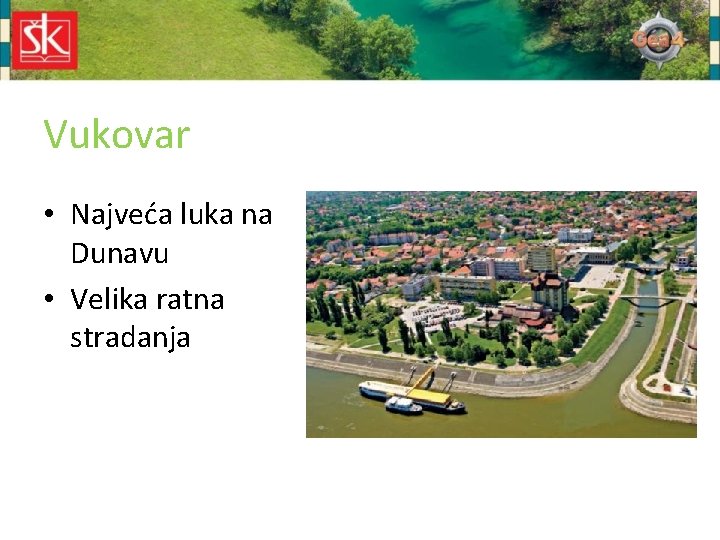Vukovar • Najveća luka na Dunavu • Velika ratna stradanja 