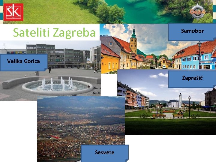 Sateliti Zagreba Samobor Velika Gorica Zaprešić Sesvete 