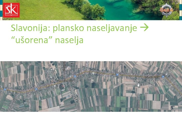 Slavonija: plansko naseljavanje “ušorena” naselja 