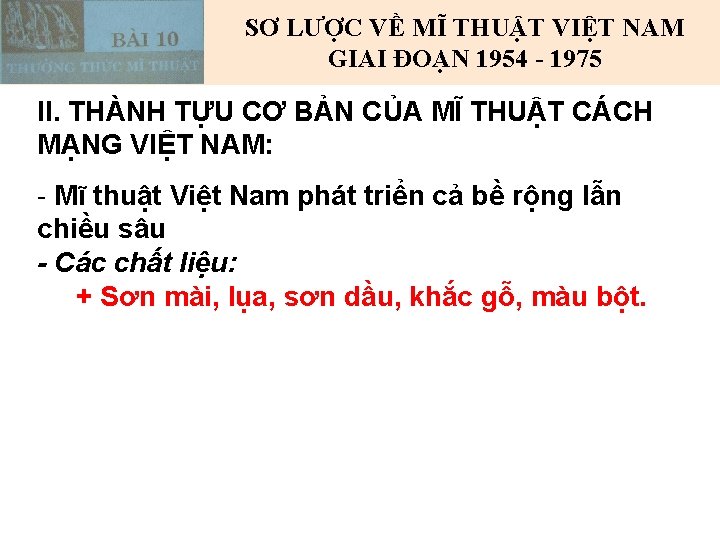 SƠ LƯỢC VỀ MĨ THUẬT VIỆT NAM GIAI ĐOẠN 1954 - 1975 II. THÀNH
