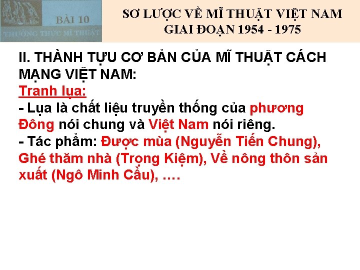 SƠ LƯỢC VỀ MĨ THUẬT VIỆT NAM GIAI ĐOẠN 1954 - 1975 II. THÀNH