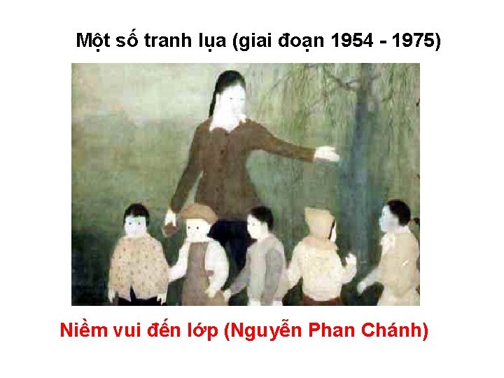 Một số tranh lụa (giai đoạn 1954 - 1975) Niềm vui đến lớp (Nguyễn