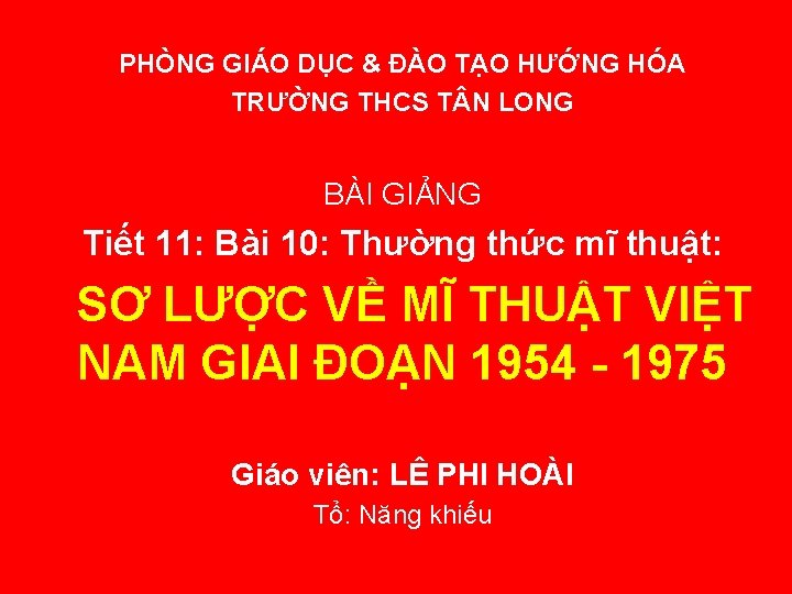 PHÒNG GIÁO DỤC & ĐÀO TẠO HƯỚNG HÓA TRƯỜNG THCS T N LONG BÀI