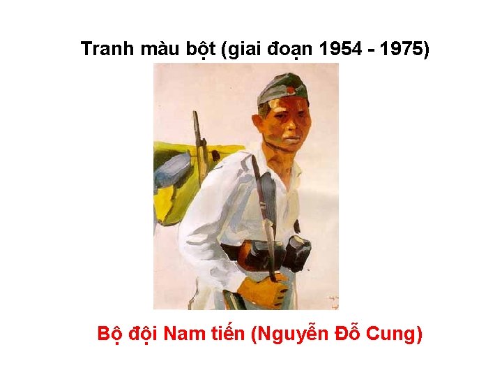 Tranh màu bột (giai đoạn 1954 - 1975) Bộ đội Nam tiến (Nguyễn Đỗ