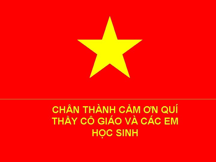 CH N THÀNH CẢM ƠN QUÍ THẦY CÔ GIÁO VÀ CÁC EM HỌC SINH