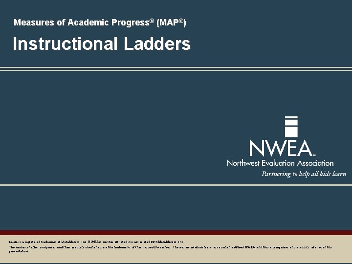 Measures of Academic Progress® (MAP®) Instructional Ladders Lexile is a registered trademark of Meta.