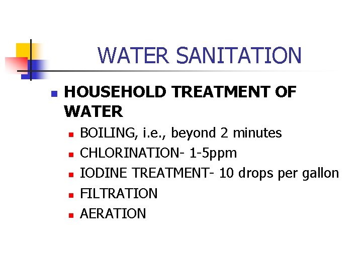 WATER SANITATION n HOUSEHOLD TREATMENT OF WATER n n n BOILING, i. e. ,