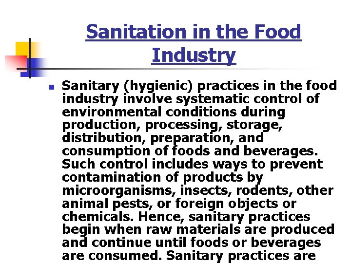 Sanitation in the Food Industry n Sanitary (hygienic) practices in the food industry involve