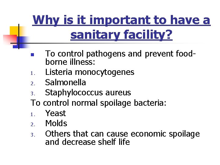 Why is it important to have a sanitary facility? To control pathogens and prevent
