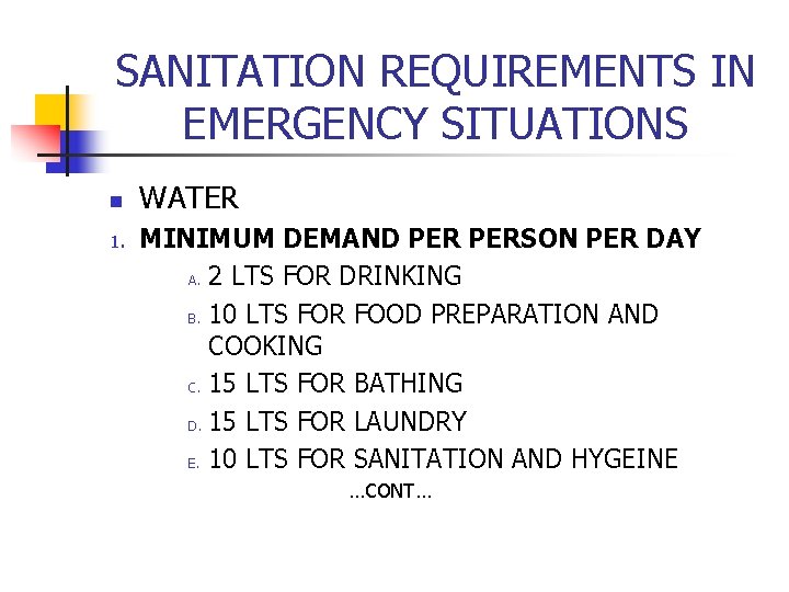 SANITATION REQUIREMENTS IN EMERGENCY SITUATIONS n 1. WATER MINIMUM DEMAND PERSON PER DAY A.
