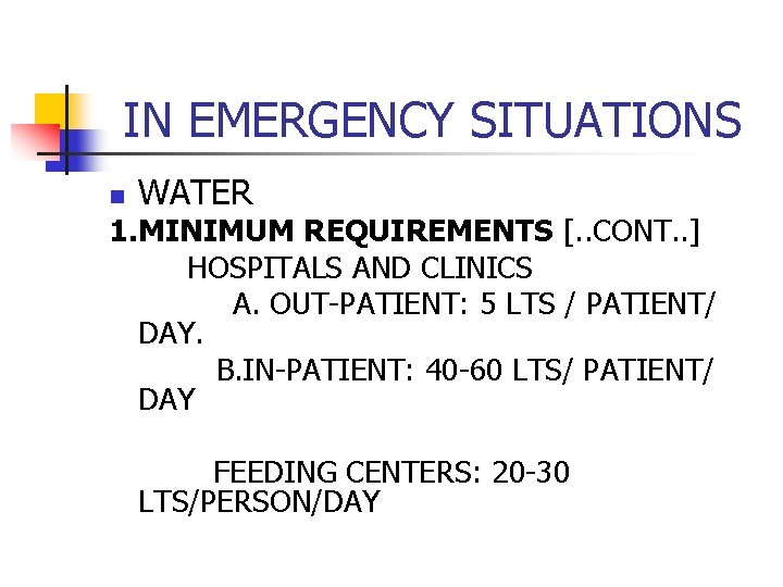 IN EMERGENCY SITUATIONS n WATER 1. MINIMUM REQUIREMENTS [. . CONT. . ] HOSPITALS