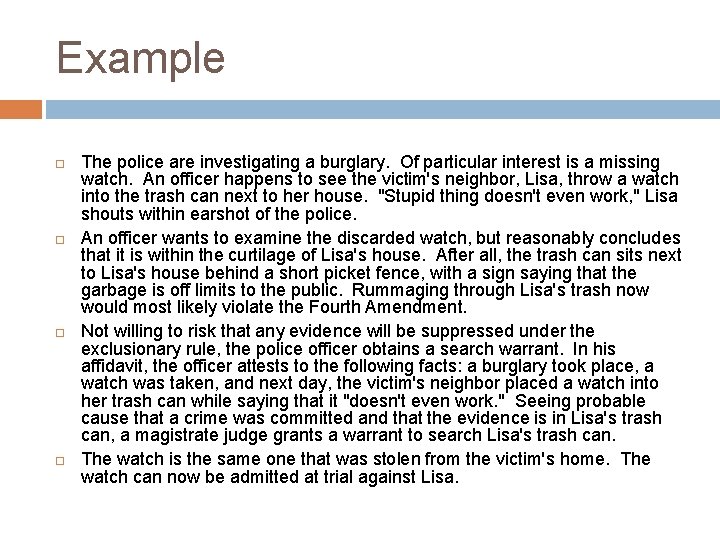 Example The police are investigating a burglary. Of particular interest is a missing watch.