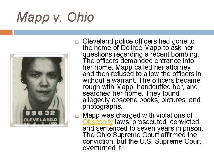 Mapp v. Ohio Cleveland police officers had gone to the home of Dollree Mapp