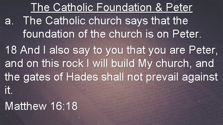 The Catholic Foundation & Peter a. The Catholic church says that the foundation of