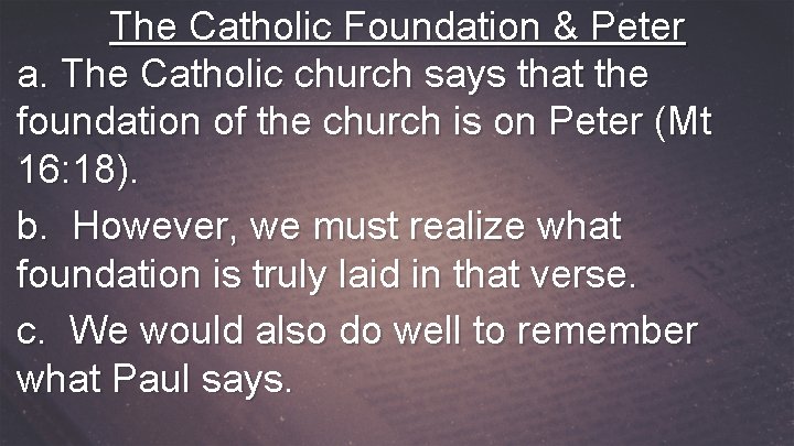 The Catholic Foundation & Peter a. The Catholic church says that the foundation of