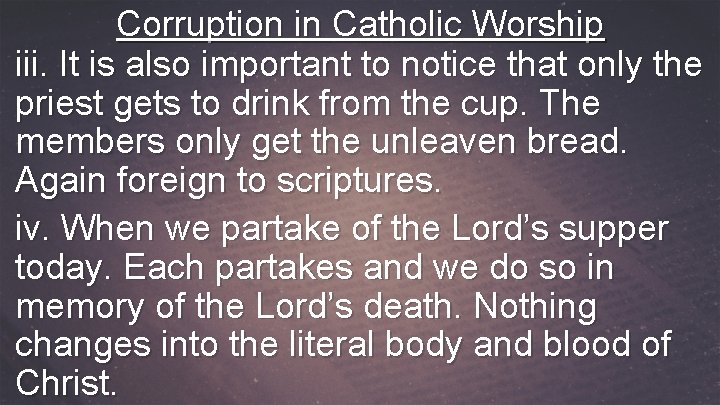 Corruption in Catholic Worship iii. It is also important to notice that only the