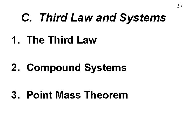 37 C. Third Law and Systems 1. The Third Law 2. Compound Systems 3. 37 C. Third Law and Systems 1. The Third Law 2. Compound Systems 3.
