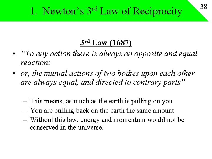 1. Newton’s 3 rd Law of Reciprocity 3 rd Law (1687) • “To any 1. Newton’s 3 rd Law of Reciprocity 3 rd Law (1687) • “To any
