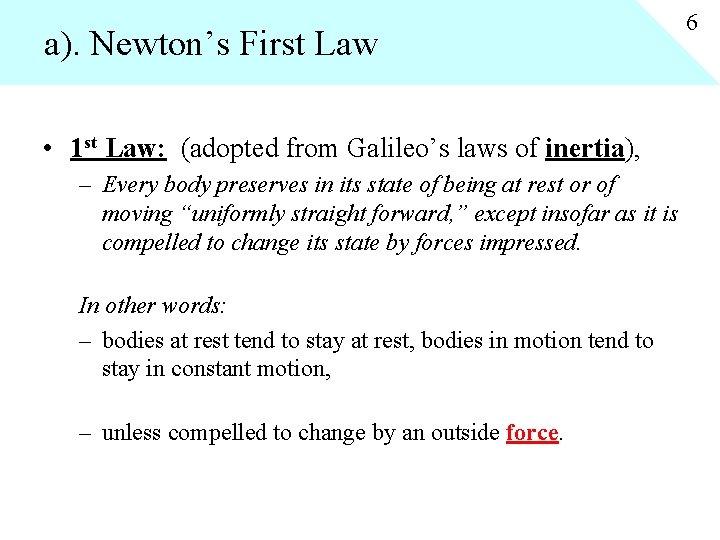 a). Newton’s First Law • 1 st Law: (adopted from Galileo’s laws of inertia), a). Newton’s First Law • 1 st Law: (adopted from Galileo’s laws of inertia),