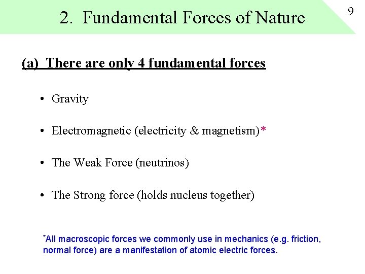 2. Fundamental Forces of Nature (a) There are only 4 fundamental forces • Gravity 2. Fundamental Forces of Nature (a) There are only 4 fundamental forces • Gravity