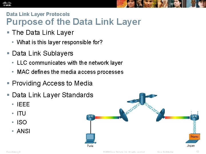 Data Link Layer Protocols Purpose of the Data Link Layer § The Data Link