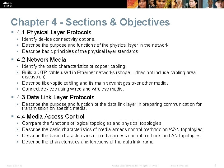 Chapter 4 - Sections & Objectives § 4. 1 Physical Layer Protocols • Identify