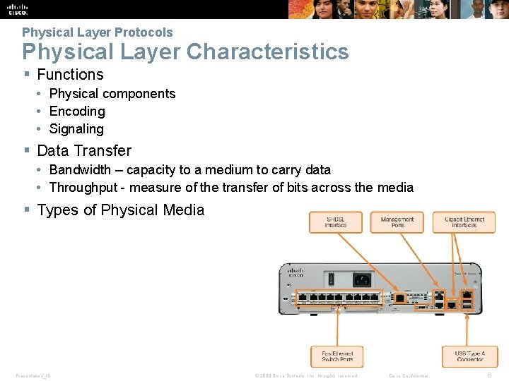 Physical Layer Protocols Physical Layer Characteristics § Functions • Physical components • Encoding •