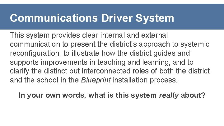 Communications Driver System This system provides clear internal and external communication to present the