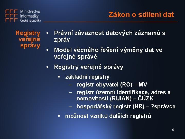 Zákon o sdílení dat Registry veřejné správy • Právní závaznost datových záznamů a zpráv