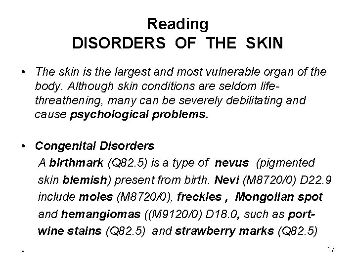 Reading DISORDERS OF THE SKIN • The skin is the largest and most vulnerable