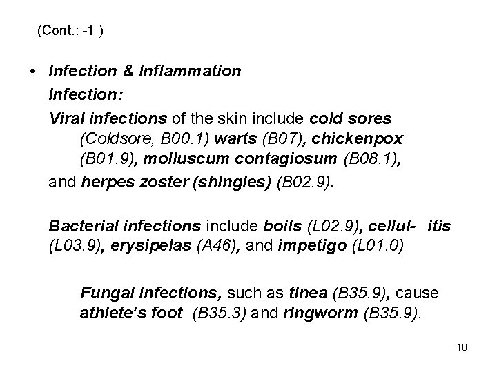 (Cont. : -1 ) • Infection & Inflammation Infection: Viral infections of the skin