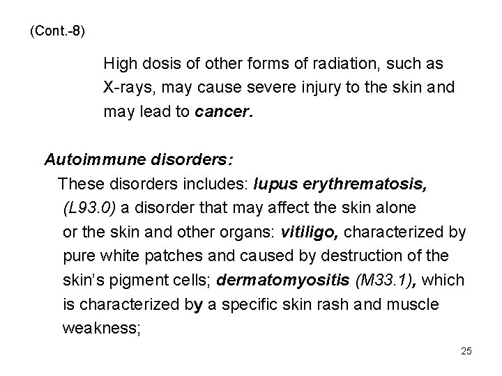 (Cont. -8) High dosis of other forms of radiation, such as X-rays, may cause